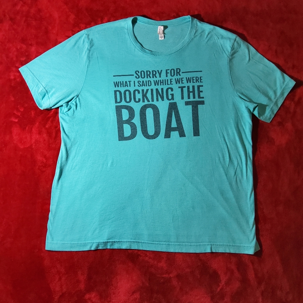 Sorry For What I Said While We Were Docking The Boat Funny T-Shirt Mens 2XL Blue